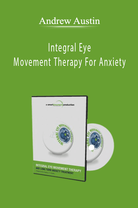 Andrew Austin - Integral Eye Movement Therapy For Anxiety