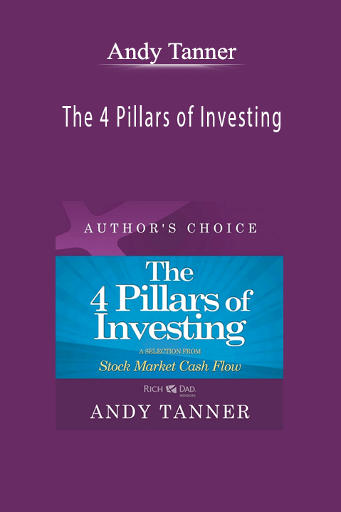 Andy Tanner - The 4 Pillars of Investing