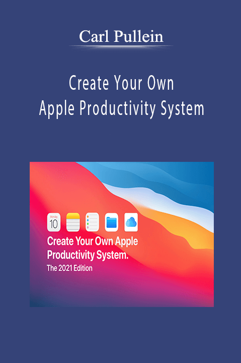 Carl Pullein - Create Your Own Apple Productivity System