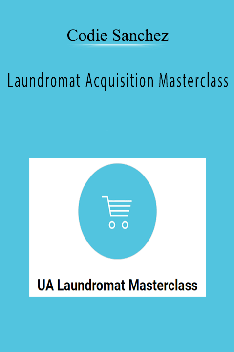 Codie Sanchez - Laundromat Acquisition Masterclass