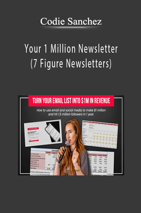 Codie Sanchez - Your 1 Million Newsletter (7 Figure Newsletters)