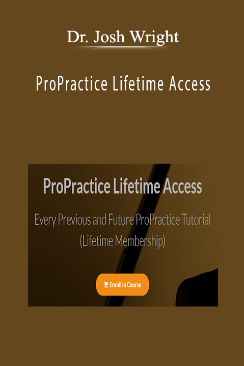Dr. Josh Wright - ProPractice Lifetime Access