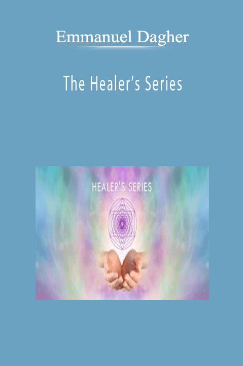 Emmanuel Dagher - The Healer’s Series