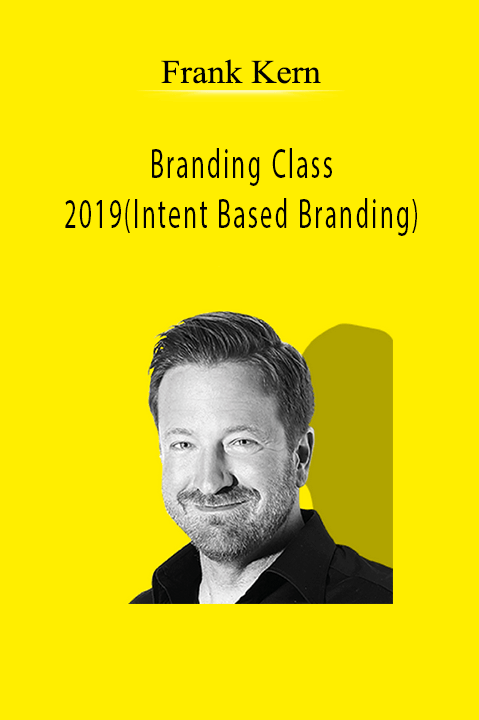 Frank Kern - Branding Class 2019(Intent Based Branding)
