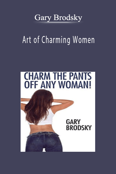 Gary Brodsky - Art of Charming Women