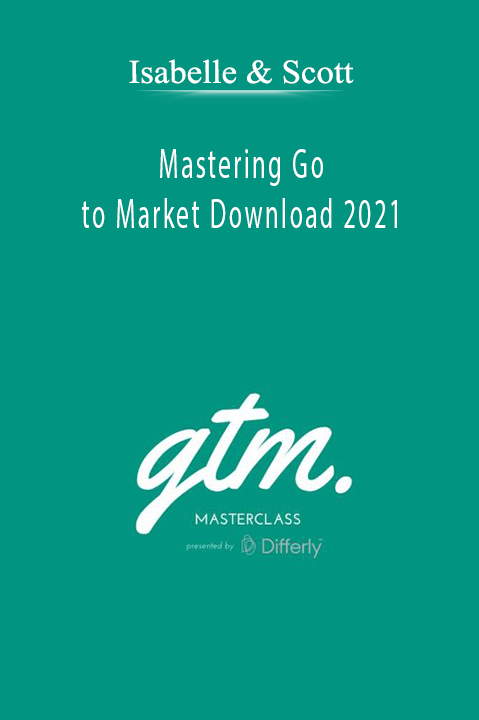 Isabelle & Scott - Mastering Go to Market Download 2021