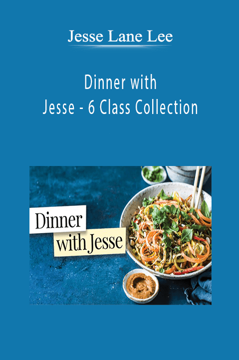 Jesse Lane Lee - Dinner with Jesse - 6 Class Collection