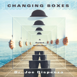 Joe Dispenza - Changing Boxes Meditation