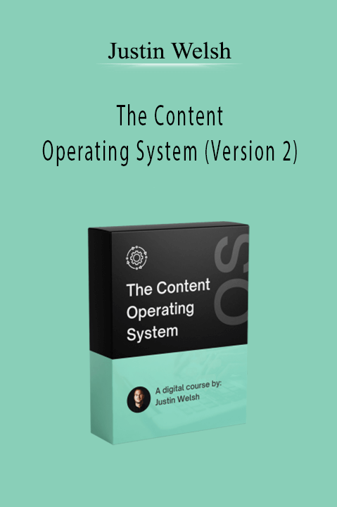 Justin Welsh - The Content Operating System (Version 2)