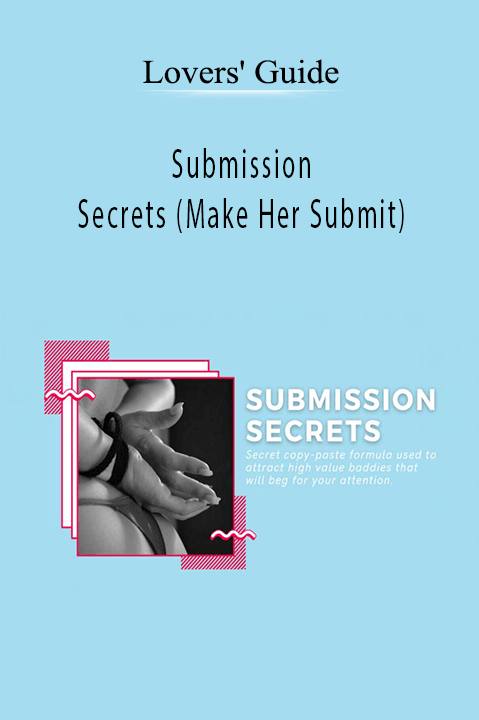 Lovers' Guide - Submission Secrets (Make Her Submit)