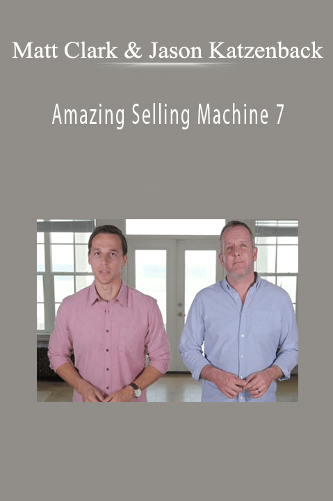 Matt Clark & Jason Katzenback - Amazing Selling Machine 7