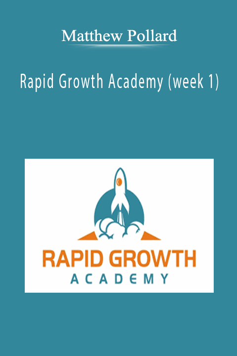 Matthew Pollard - Rapid Growth Academy (week 1)