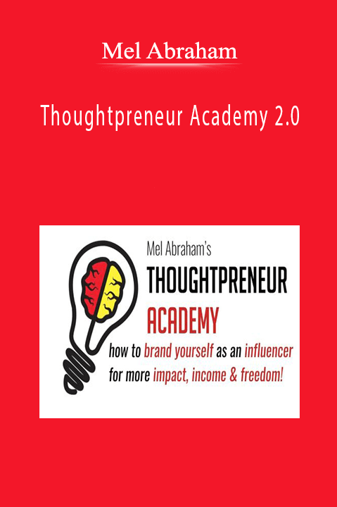 Mel Abraham - Thoughtpreneur Academy 2.0