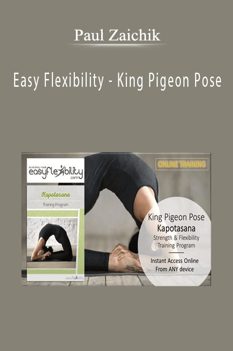 Paul Zaichik - Easy Flexibility - King Pigeon Pose