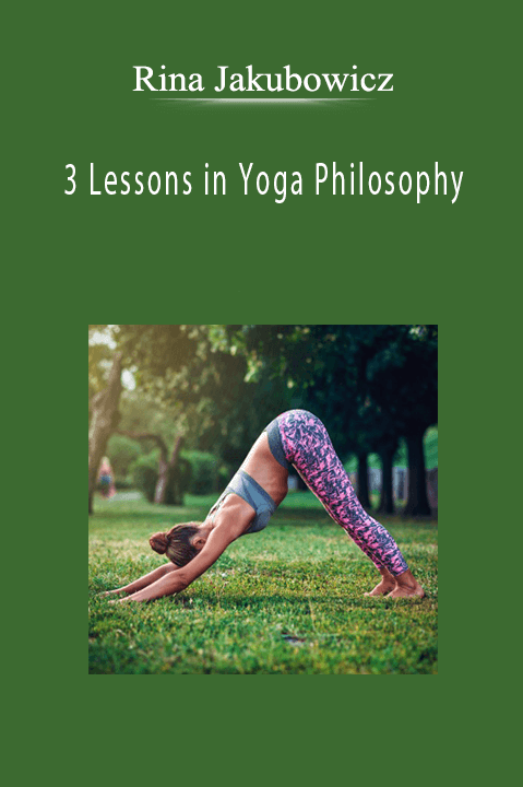 Rina Jakubowicz - 3 Lessons in Yoga Philosophy