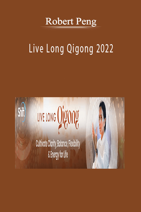 Robert Peng - Live Long Qigong 2022