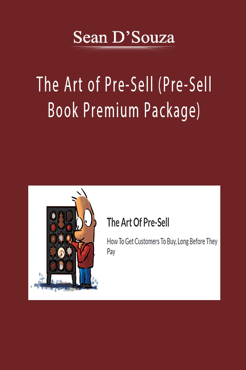 Sean D’Souza – The Art of Pre-Sell (Pre-Sell Book Premium Package)