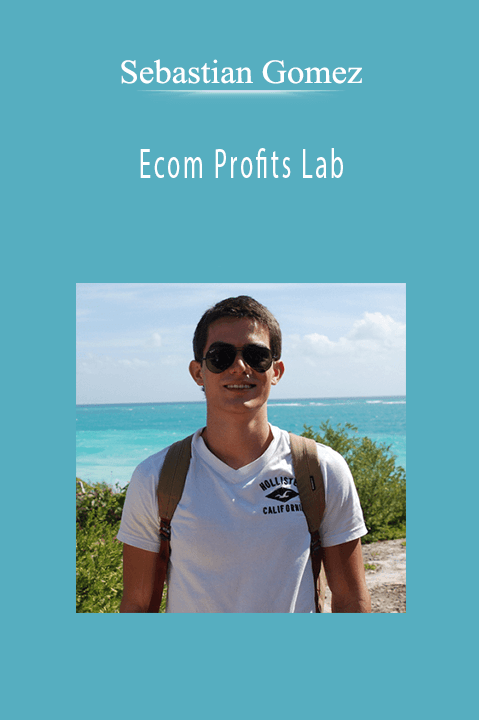 Sebastian Gomez - Ecom Profits Lab