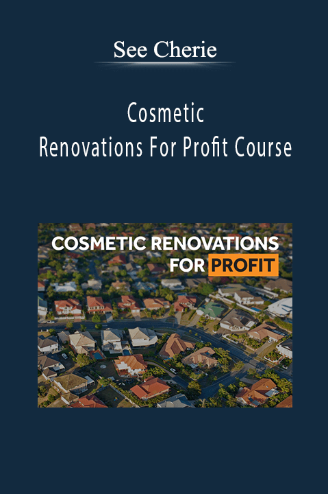 See Cherie - Cosmetic Renovations For Profit Course