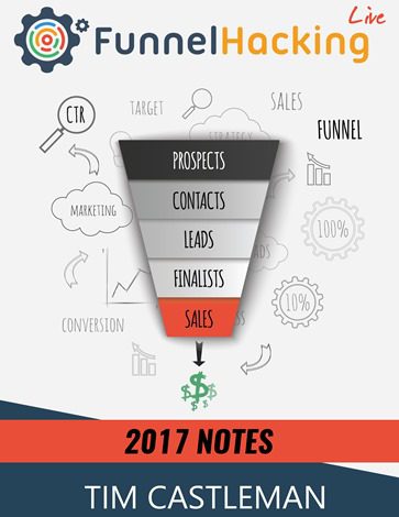 Tim Castleman - Funnel Hacking Live Notes 2017