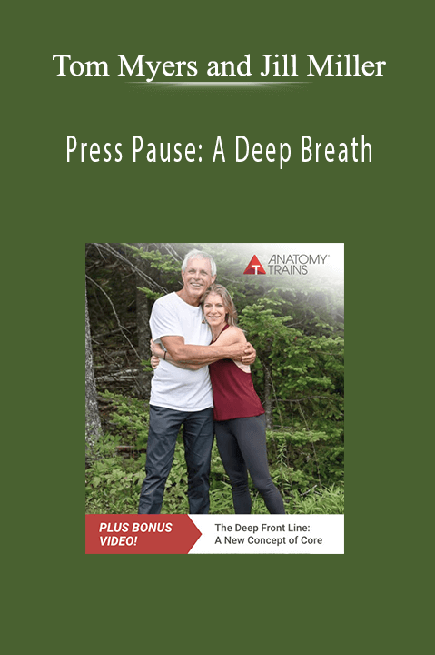 Tom Myers and Jill Miller - Press Pause A Deep Breath