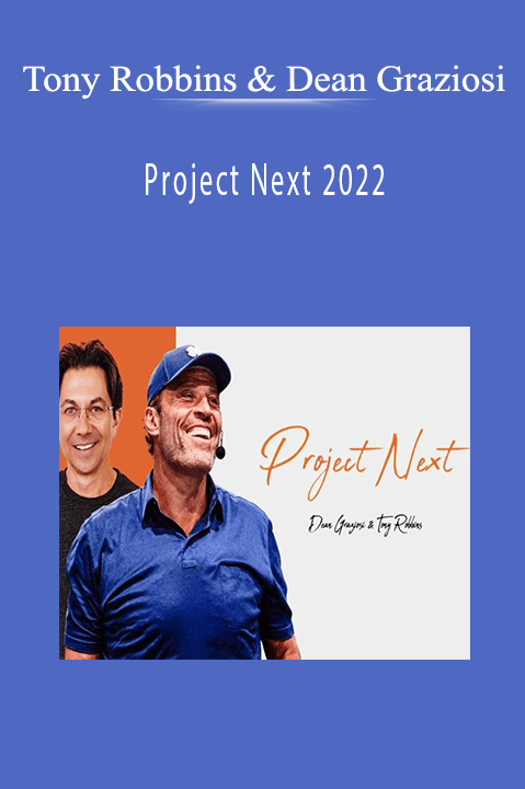 Tony Robbins & Dean Graziosi - Project Next 2022