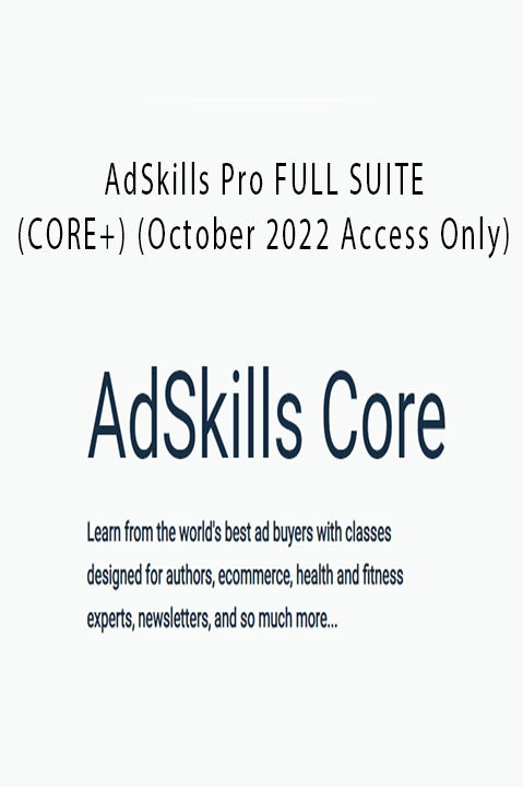 AdSkills Pro FULL SUITE (CORE+) (October 2022 Access Only)