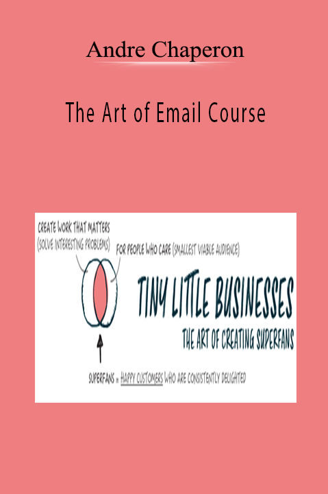 Andre Chaperon - The Art of Email Course