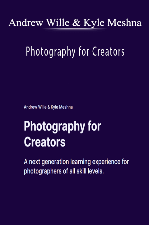 Andrew Wille & Kyle Meshna - Photography for Creators