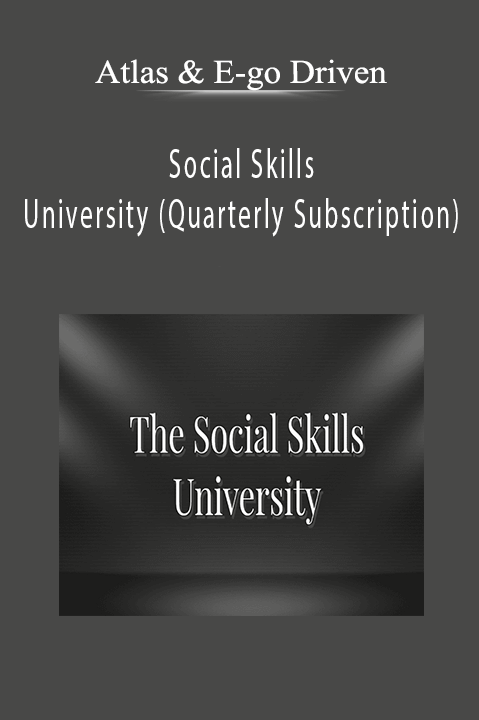 Atlas & E-go Driven - Social Skills University (Quarterly Subscription)
