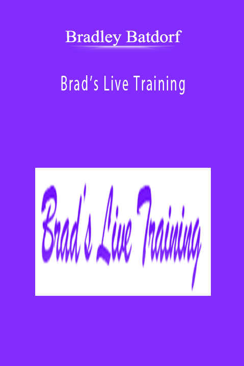 Bradley Batdorf - Brad’s Live Training