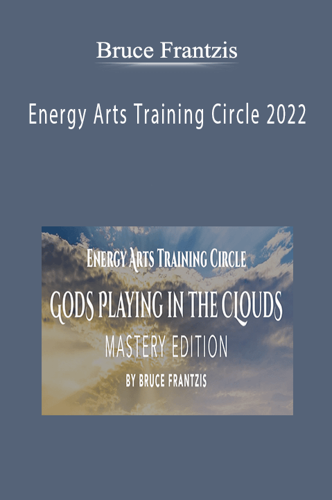 Bruce Frantzis - Energy Arts Training Circle 2022