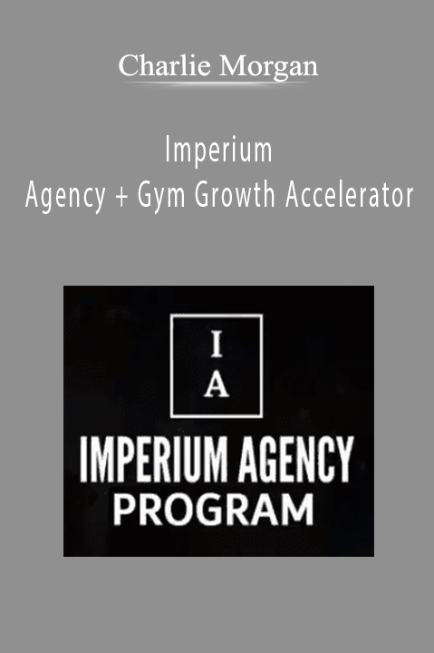 Charlie Morgan - Imperium Agency + Gym Growth Accelerator