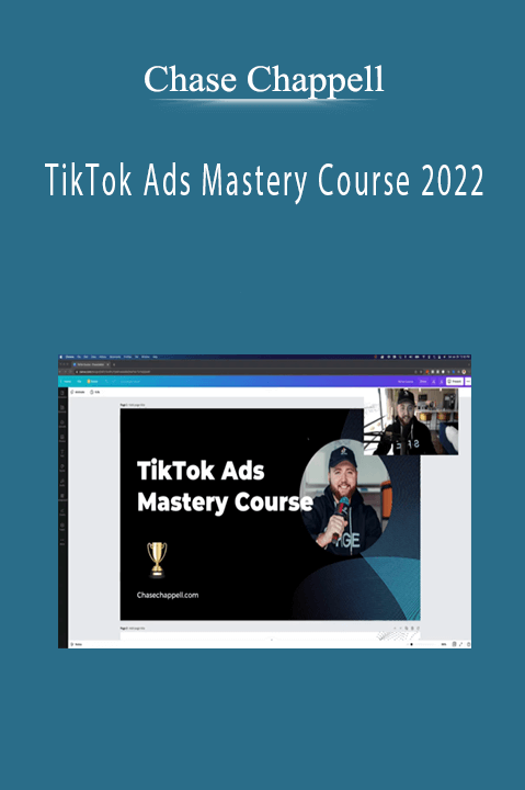 Chase Chappell - TikTok Ads Mastery Course 2022