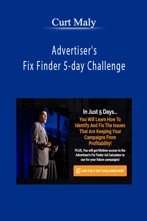 Curt Maly - Advertiser's Fix Finder 5-day Challenge