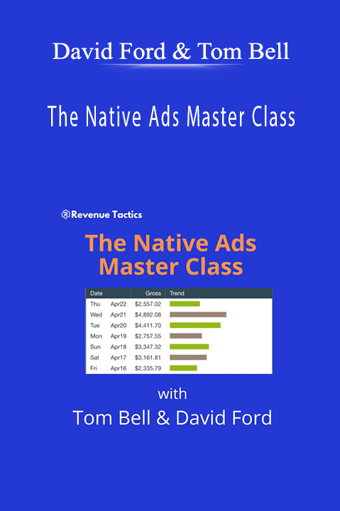 David Ford & Tom Bell - The Native Ads Master Class