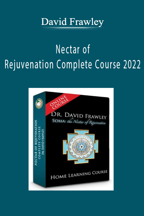David Frawley - Nectar of Rejuvenation Complete Course 2022