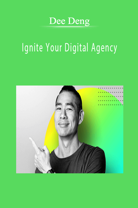 Dee Deng - Ignite Your Digital Agency