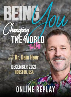 Dr. Dain Heer - Being You Changing the World Dec-21 Houston