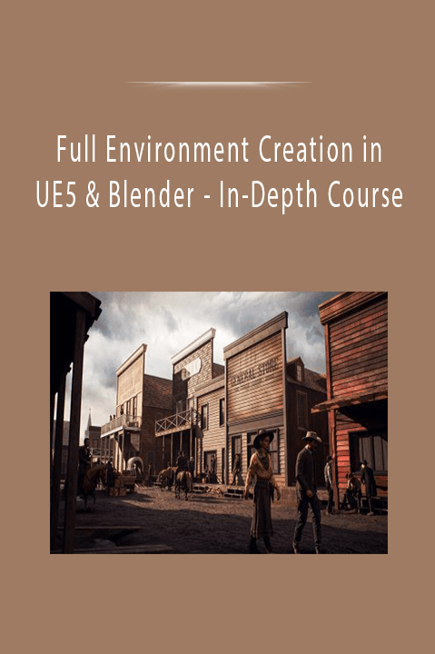 Full Environment Creation in UE5 & Blender - In-Depth Course