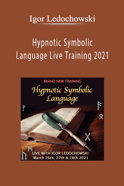 Igor Ledochowski - Hypnotic Symbolic Language Live Training 2021