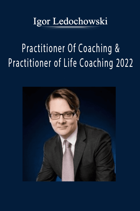 Igor Ledochowski - Practitioner Of Coaching & Practitioner of Life Coaching 2022
