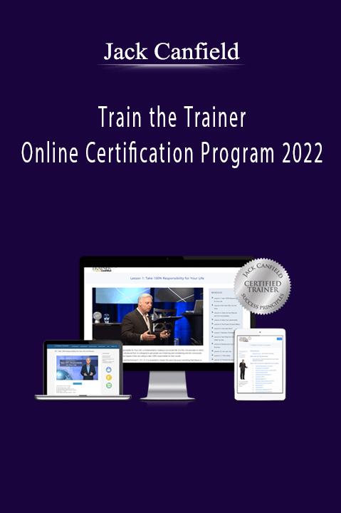Jack Canfield - Train the Trainer Online Certification Program 2022