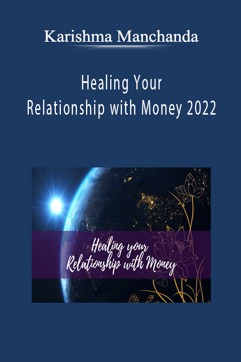 Karishma Manchanda - Healing Your Relationship with Money 2022