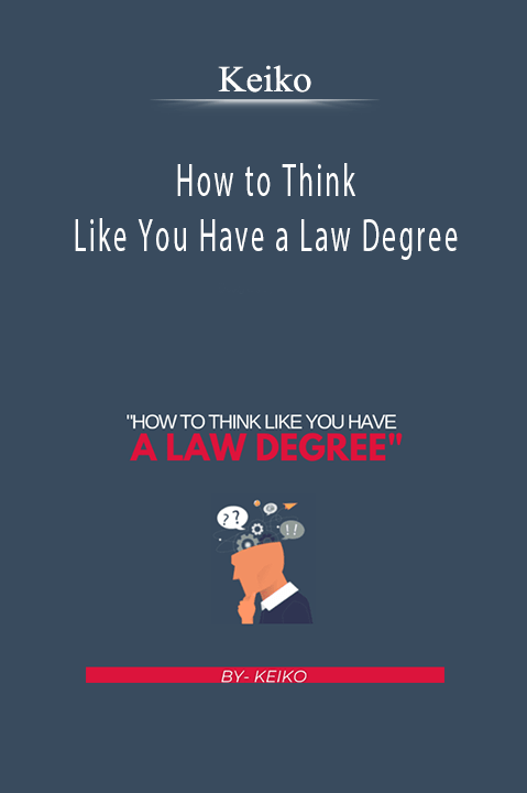Keiko - How to Think Like You Have a Law Degree