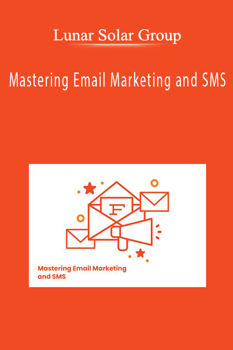 Lunar Solar Group - Mastering Email Marketing and SMS