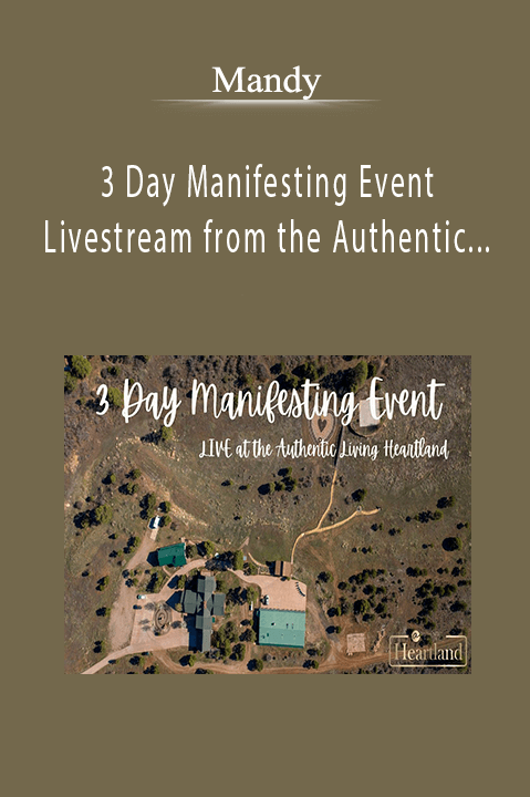 Mandy - 3 Day Manifesting Event Livestream from the Authentic Living Heartland