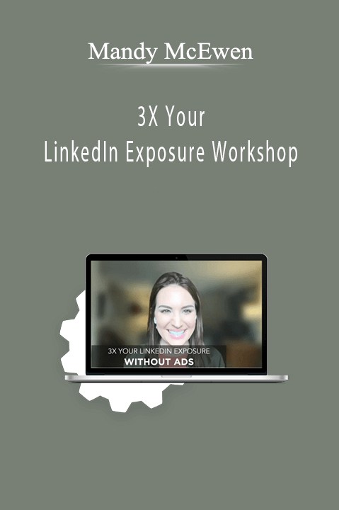 Mandy McEwen - 3X Your LinkedIn Exposure Workshop