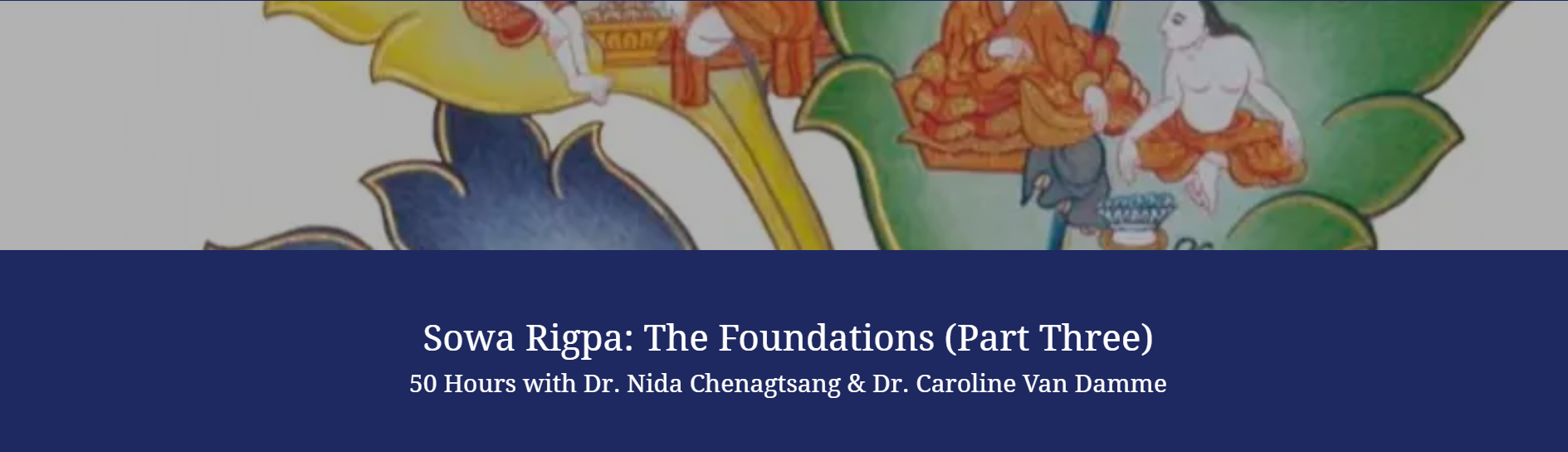 Nida Chenagtsang - Sowa Rigpa The Foundations (Part Three) 2021