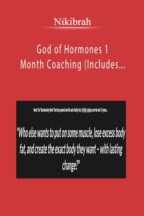Nikibrah - God of Hormones 1 Month Coaching (Includes 1000+ hours calls and other exclusive content)